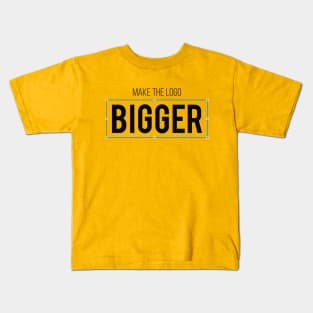 Make The Logo Bigger - Designer's Kids T-Shirt